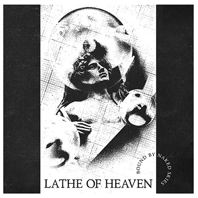Lathe Of Heaven/Bound by Naked Skies[SBR328LPC3]