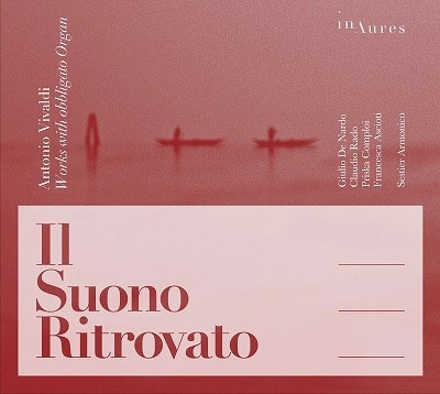 再発見された音～ヴィヴァルディ: オブリガート・オルガンを伴う協奏曲集