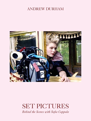 Andrew Durham SET PICTURES Behind the Scenes with Sofia Coppola ソフィア・コッポラ監督20周年記念メモリアル・フォトブック＜限定生産＞