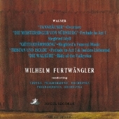 ワーグナー: 管弦楽曲集 / ウィルヘルム・フルトヴェングラー, ウィーン・フィルハーモニー管弦楽団, フィルハーモニア管弦楽団
