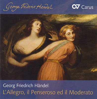 Handel: L'Allegro, Il Penseroso ed Il Moderato Handel: L'Allegro, Il Penseroso ed Il Moderato