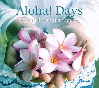 Aloha! Days - Essential Hawaiian music＜タワーレコード限定＞