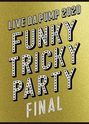 LIVE DA PUMP 2020 Funky Tricky Party FINAL at さいたまスーパーアリーナ ［4DVD+2CD］＜初回生産限定盤＞