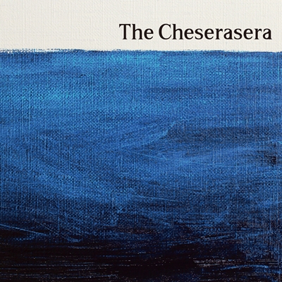 The Cheserasera The Cheserasera