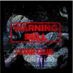 THE STAR CLUB/WARNING BELL