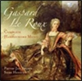 Gaspard le Roux: Complete Harpsichord Music Gaspard le Roux: Complete Harpsichord Music
