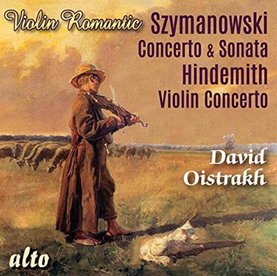 Violin Romantic - Szymanowski: Violin Concerto No.1, Violin Sonata Op.9; Hindemith: Violin Concerto