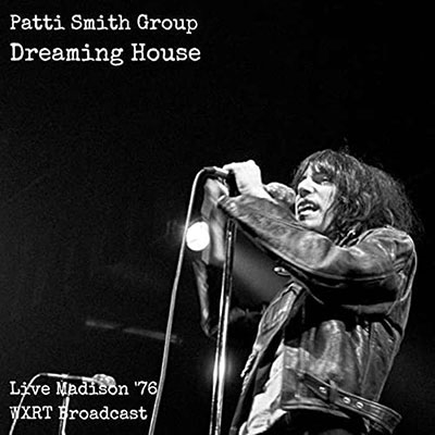 Patti Smith Group/Dreaming House Live Madison 76[ATRCD18]