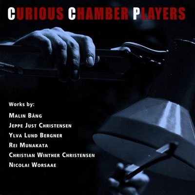 Curious Chamber Players - Works by Malin Bang, Ylva Lund Bergner, etc