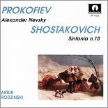 Prokofiev: Alexander Nevsky Op.78; Shostakovich: Symphony No.10 Op.93