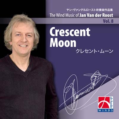 The Wind Music of Jan van Der Roost Vol.8 - Crescent Moon