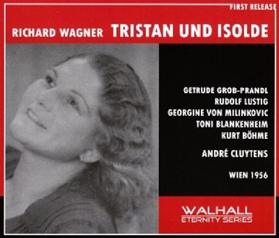 Wagner: Tristan und Isolde (2/12/1957) / Andre Cluytens(cond), Vienna State Opera Orchestra & Chorus, Gertrude Grob-Prandl(S), Rudolf Lustig(T), etc