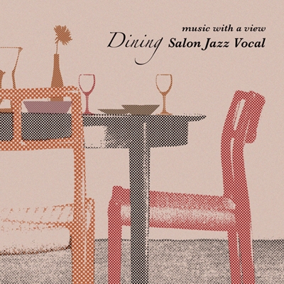 音楽のある風景～食卓を彩るサロン・ジャズ・ヴォーカル