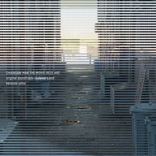 CHAINSAW MAN THE MOVIE: REZE ARC original soundtrack -summer's end-