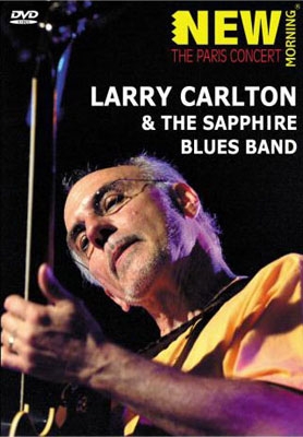 Larry Carlton &The Sapphire Blues Band/New Morning The Paris Concert[KKJDVD-007]