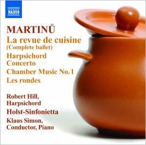 Martinu: La Revue de Cuisine, Harpsichord Concerto, Les Rondes, etc