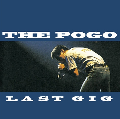 THE POGO/LAST GIG