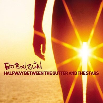 Fatboy Slim/Halfway Between The Gutter And The Stars[2542555205]