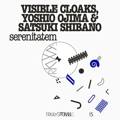 FRKWYS Vol.15: serenitatem FRKWYS Vol.15: serenitatem