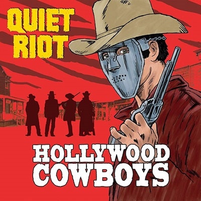 Quiet Riot ハリウッド カウボーイズ