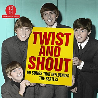 Twist And Shout: 60 Songs That Influenced The Beatles