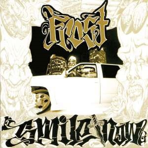 Frost (Kid Frost)/Smile Now, Die Later[MOCCD14381]