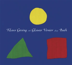 Klaus Gesing & Glauco Venier Play Bach