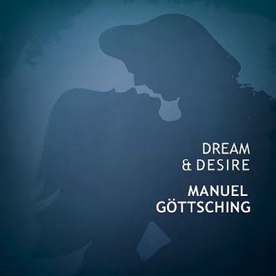 Manuel Gottsching/Dream &Desire[MGART405]