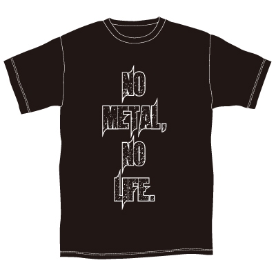 NO METAL, NO LIFE. T-shirt A type S[MD01-1658]