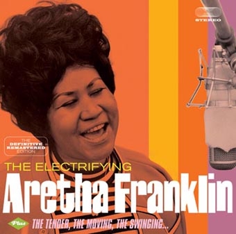Aretha Franklin/The Electrifying/The Tender, Moving, Swinging[600819]
