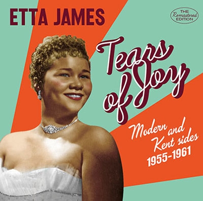 Etta James/Tears of Joy Modern &Kent Sides 1955-1961[012263539]