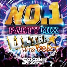 SATOSHI HOSHINO/NO.1 PARTY MIX -ULTRA HITS BEST- Mixed by SATOSHI HOSHINO[SMCD-0015]
