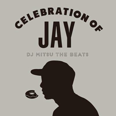 DJ MITSU THE BEATS/CELEBRATION OF JAY