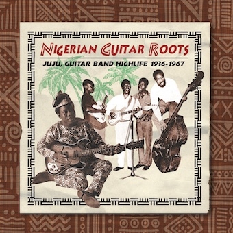 ナイジェリアン・ギター・ルーツ 1936-1967