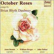 October Roses - Songs by Brian Blyth Daubney / Anna Dennis, William Berger, John Talbot