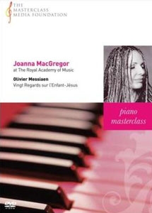 Masterclass - Joanna MacGregor - Messiaen: Vingt Regards sur L'Enfant Jesus