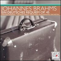 Brahms: Ein Deutsches Requiem Op.45 Brahms: Ein Deutsches Requiem Op.45