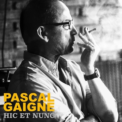 Pascal Gaigne/Hic Et Nunc[QR545]