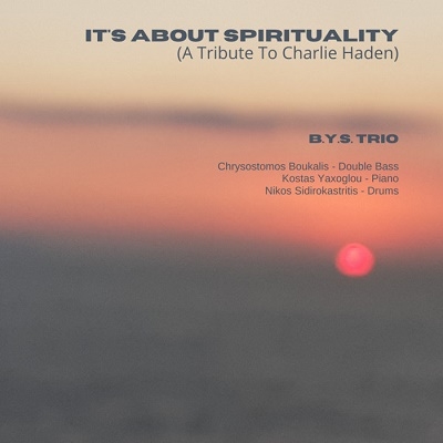It's About Spirituality (Tribute To Charlie Haden)