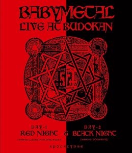 BABYMETAL/LIVE AT BUDOKAN ～ RED NIGHT & BLACK NIGHT APOCALYPSE ～