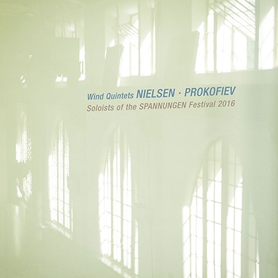Nielsen, Prokofiev - Wind Quintets - Soloists Of The Spannungen Festival 2016