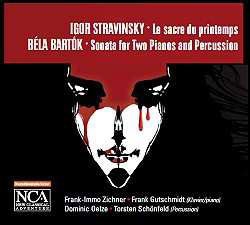 ストラヴィンスキー: 春の祭典(2台ピアノ版); バルトーク: 2台のピアノと打楽器のためのソナタ ストラヴィンスキー: 春の祭典(2台ピアノ版); バルトーク: 2台のピアノと打楽器のためのソナタ