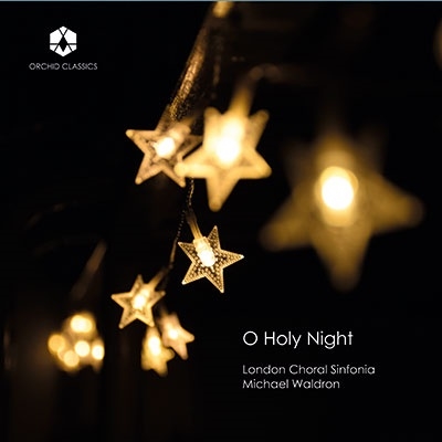 O HOLY NIGHT - 合唱で聴くクリスマス