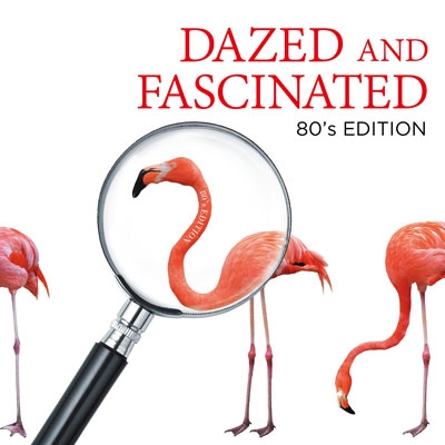 DAZED AND FASCINATED - 80's Edition<タワーレコード限定> DAZED AND FASCINATED - 80's Edition<タワーレコード限定>
