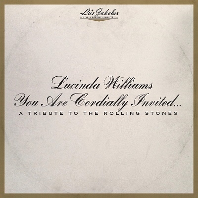 Lucinda Williams/Lus Jukebox, Vol. 6： You Are Cordially Invited... A Tribute to the Rolling Stones[H20012]