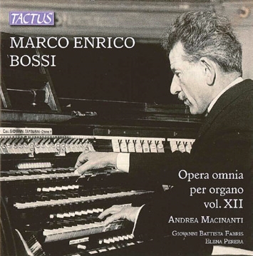 Bossi: Complete Organ Works Vol.12 (Opera Omnia per Organo Vol.12)