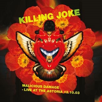 Killing Joke/Malicious Damage Live At The Astoria 12.10.03[CADIZCD175]