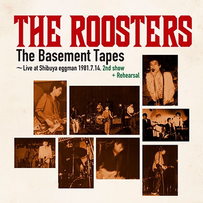 ルースターズ/The Basement Tapes～Live at Shibuya eggman 1981.7.14. 2nd  show+Rehearsal＜タワーレコード限定＞