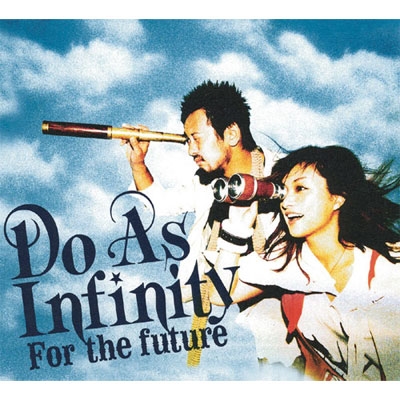 Do As Infinity/For the future