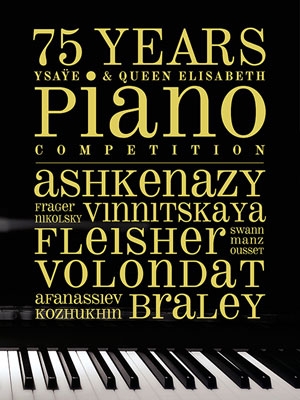 75 Years Ysaye & Queen Elisabeth Piano Competition 75 Years Ysaye & Queen Elisabeth Piano Competition